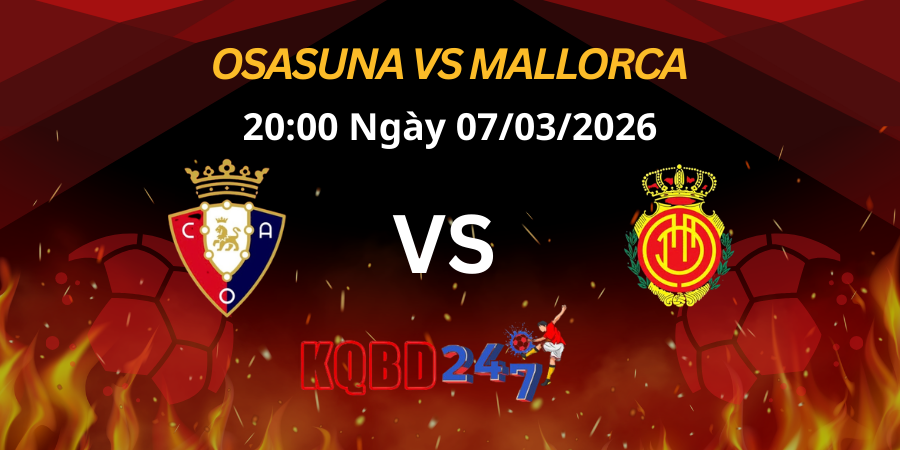 Nhận Định Osasuna vs Mallorca | La Liga 07/03/2026