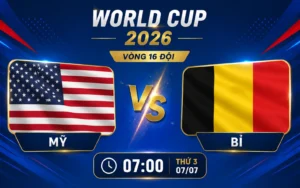 Nhận định WORLD CUP 2026 Mỹ vs Bỉ, 07h00 ngày 7/7