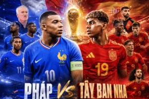 Nhận định WORLD CUP 2026 Pháp vs Tây Ban Nha, 02h00 ngày 15/7